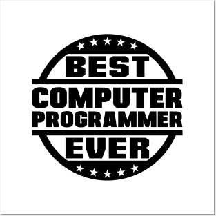 Best Computer Programmer Ever Posters and Art